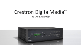 Crestron  ™ DigitalMedia  The DMPS Advantage DMPS Advantages Full line of presentation solution options •  • • •  4x1 Switcher (DMPS-100) 6x2 Switcher (DMPS-200) 7x4 Switcher (DMPS-300) 7x4 Switcher with Echo Cancelling.