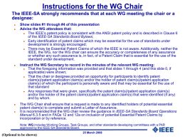 Instructions for the WG Chair The IEEE-SA strongly recommends that at each WG meeting the chair or a designee:          Show slides #1 through.