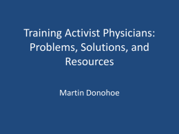 Training Activist Physicians: Problems, Solutions, and Resources Martin Donohoe Am I Stoned? A 1999 Utah anti-drug pamphlet warns: “Danger signs that your child may be smoking marijuana.