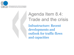 Agenda Item 8.4: Trade and the crisis Infrastructure: Recent developments and outlook for traffic flows and capacities.