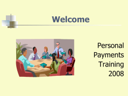 Welcome Personal Payments Training Agenda          Personal Payments New Personal Payment Process Signature Delegation Form PC Form RCS Glacier Software Non-Resident Alien Payments           Living Allowances Scholarships & Fellowships Prizes & Awards Receipt Guidelines Independent Contractor vs. Employee Contacts & Reference Materials.