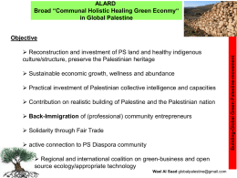 ALARD Broad “Communal Holistic Healing Green Econmy“ in Global Palestine   Reconstruction and investment of PS land and healthy indigenous culture/structure, preserve the Palestinian.