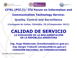 CITEL (PCC.I)/ ITU Forum on Information and  Communication Technology Service: Quality, Control and Surveillance (Cartagena de Indias, Colombia, 23-24 September 2013)  CALIDAD DE SERVICIO LA.