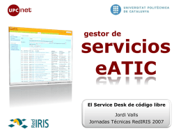 gestor de  servicios eATIC El Service Desk de código libre Jordi Valls Jornadas Técnicas RedIRIS 2007