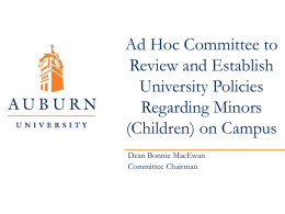 Ad Hoc Committee to Review and Establish University Policies Regarding Minors (Children) on Campus Dean Bonnie MacEwan Committee Chairman.
