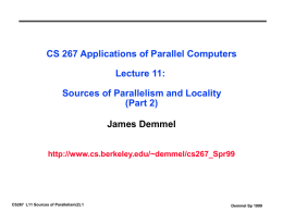 CS 267 Applications of Parallel Computers  Lecture 11: Sources of Parallelism and Locality (Part 2) James Demmel http://www.cs.berkeley.edu/~demmel/cs267_Spr99  CS267 L11 Sources of Parallelism(2).1  Demmel Sp 1999