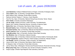 List of users: JK, years 2008/2009 1. 2. 3. 4. 5. 6. 7. 8. 9. 10. 11. 12. 13. 14. 15. 16. 17. 18. 19. 20. 21. 22.  Juan Bartolome, Institute of Material Science of Aragon, University of Zaragoza, Span; Terry Collins, Dept.