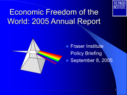 Economic Freedom of the World: 2005 Annual Report   Fraser Institute Policy Briefing  September 8, 2005