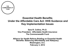 THE COMMONWEALTH FUND  Essential Health Benefits Under the Affordable Care Act: HHS Guidance and Key Implementation Issues Sara R.