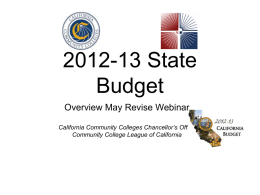2012-13 State Budget Overview May Revise Webinar California Community Colleges Chancellor’s Office Community College League of California.