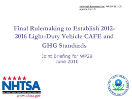 Informal document No. WP.29-151-05, agenda item 6.  Final Rulemaking to Establish 20122016 Light-Duty Vehicle CAFE and GHG Standards Joint Briefing for WP29 June 2010