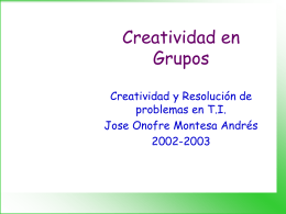 Creatividad en Grupos Creatividad y Resolución de problemas en T.I. Jose Onofre Montesa Andrés 2002-2003