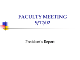 FACULTY MEETING 9/12/02  President’s Report President’s Report       College Objectives for AY 2003 Graduate and Undergraduate Admissions/Recruitment ESF 2002-03 Operating Budget.