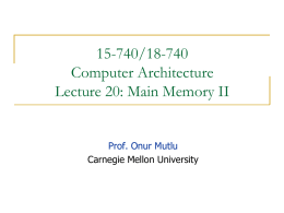 15-740/18-740 Computer Architecture Lecture 20: Main Memory II  Prof. Onur Mutlu Carnegie Mellon University.