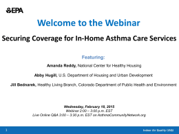 Click to edit Master title style Welcome to the Webinar  • ClickCoverage to edit Master text styles Securing for In-Home Asthma Care Services – Second level • Third level  Featuring:  –