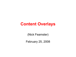 Content Overlays (Nick Feamster)  February 25, 2008 Hashing Universe U of all possible objects, set B of buckets. object: set of web objects with.