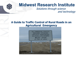 Midwest Research Institute  Solutions through science and technology  A Guide to Traffic Control of Rural Roads in an Agricultural Emergency.