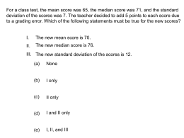 For a class test, the mean score was 65, the median score was 71, and the standard deviation of the scores.