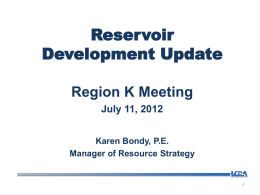Reservoir Development Update Region K Meeting July 11, 2012 Karen Bondy, P.E. Manager of Resource Strategy.
