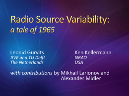 Leonid Gurvits  JIVE and TU Delft The Netherlands  Ken Kellermann NRAO USA  with contributions by Mikhail Larionov and Alexander Midler.