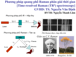 Phương pháp quang phổ Raman phân giải thời gian [Time-resolved Raman (TR2) spectroscopy] GVHD: TS.