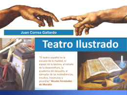 Juan Correa Gallardo  Teatro Ilustrado “El teatro español es la escuela de la maldad, el espejo de la lascivia, el retrato de la desenvoltura, la academia.