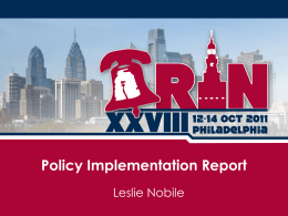 Policy Implementation Report Leslie Nobile Purpose • Update the community on recently implemented policies • Provide relevant operational details.