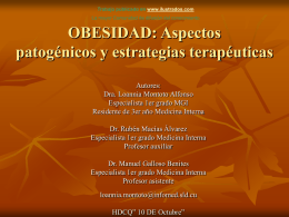 Trabajo publicado en www.ilustrados.com La mayor Comunidad de difusión del conocimiento  OBESIDAD: Aspectos patogénicos y estrategias terapéuticas Autores: Dra.