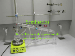 Seminarios Tema: Técnicas de separación de mezclas homogéneas • Técnicas de separación de mezclas homogéneas: • ¿Que son las mezclas homogéneas? son mezclas de.