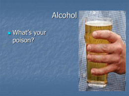 Alcohol   What’s your poison? Did you know?   Yeast is the star of the drinks industry.
