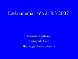 Læknanemar 4ða ár 8.3 2007  Þórarinn Gíslason Lungnalæknir thorarig@landspitali.is • Stjórnun öndunar - öndun.