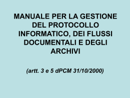 MANUALE PER LA GESTIONE DEL PROTOCOLLO INFORMATICO, DEI FLUSSI DOCUMENTALI E DEGLI ARCHIVI (artt. 3 e 5 dPCM 31/10/2000)