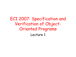 ECI 2007: Specification and Verification of ObjectOriented Programs Lecture 1 The Verifying Compiler &ldquo;A verifying compiler uses  automated ..