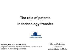 The role of patents in technology transfer  Nairobi, the 31st March 2009 Regional Forum on the Role of Patents and the PCT in research.