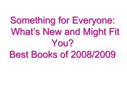 Something for Everyone: What’s New and Might Fit You? Best Books of 2008/2009