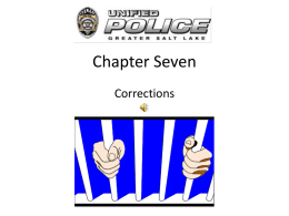 Chapter Seven Corrections Goals of Corrections • • • •  Retribution Deterrence Rehabilitation Custodial Retribution • Those who support this goal feel that people who break the law do so on purpose and.