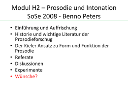 Modul H2 – Prosodie und Intonation SoSe 2008 - Benno Peters • Einführung und Auffrischung • Historie und wichtige Literatur der Prosodieforschug • Der Kieler.