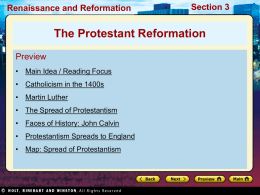 Renaissance and Reformation  Section 3  The Protestant Reformation Preview • Main Idea / Reading Focus • Catholicism in the 1400s • Martin Luther • The Spread of.