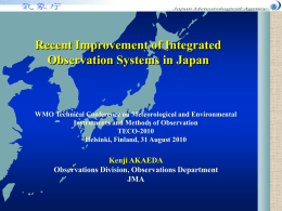Recent Improvement of Integrated Observation Systems in Japan  WMO Technical Conference on Meteorological and Environmental Instruments and Methods of Observation TECO-2010 Helsinki, Finland, 31 August.