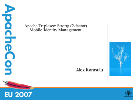 Apache Triplesec: Strong (2-factor) Mobile Identity Management  Alex Karasulu Agenda 1. Drivers 2. Multiple factors & OTP 3.