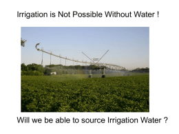 Irrigation is Not Possible Without Water !  Will we be able to source Irrigation Water ?