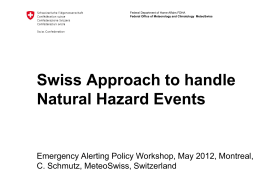 Federal Department of Home Affairs FDHA Federal Office of Meteorology and Climatology MeteoSwiss  Swiss Approach to handle Natural Hazard Events  Emergency Alerting Policy Workshop,