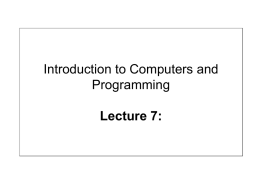 Introduction to Computers and Programming Lecture 7: First Midterm March 7th  • I will tell you the exact material covered in the coming classes. • I.