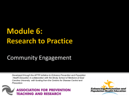 Community Engagement Developed through the APTR Initiative to Enhance Prevention and Population Health Education in collaboration with the Brody School of Medicine.