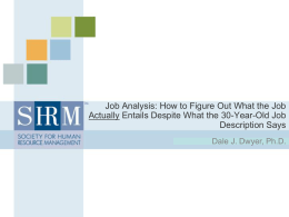 Job Analysis: How to Figure Out What the Job Actually Entails Despite What the 30-Year-Old Job Description Says Dale J.