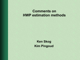 Comments on HWP estimation methods  Ken Skog Kim Pingoud Methods Topics  Method types  Applicability of methods to approaches  Data needs and availability  Components(variables)