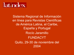 Sistema Regional de Información en línea para Revistas Científicas de América Latina, el Caribe, España y Portugal Rocío Jaramillo FUNDACYT Quito, 29-30 de noviembre del.