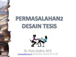 Dr. Putu Sudira, M.P. putupanji@uny.ac.id, 08164222678; Sekprodi PTK PPs UNY Membahas konsep teoritik berbagai metode penelitian (kelebihan dan kelemahannya) Chresswell  Dr.