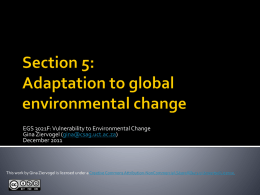 EGS 3021F: Vulnerability to Environmental Change Gina Ziervogel (gina@csag.uct.ac.za) December 2011  This work by Gina Ziervogel is licensed under a Creative Commons Attribution-NonCommercial-ShareAlike.