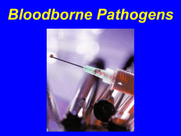 Bloodborne Pathogens Introduction Approximately 5.6 million workers in health care and other facilities are at risk of exposure to bloodborne pathogens such as.